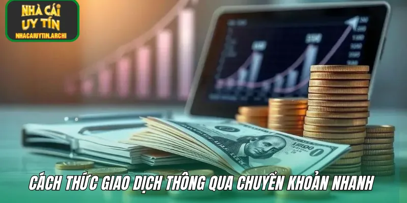 Cách thức giao dịch thông qua chuyển khoản nhanh 