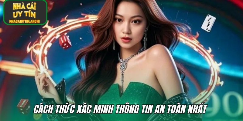Cách thức xác minh thông tin an toàn nhất