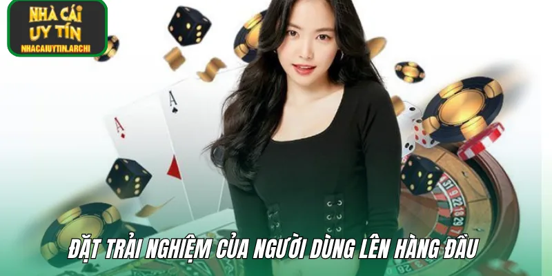 Đặt trải nghiệm của người dùng lên hàng đầu 
