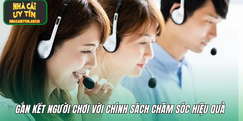 Gắn kết người chơi với chính sách chăm sóc hiệu quả 
