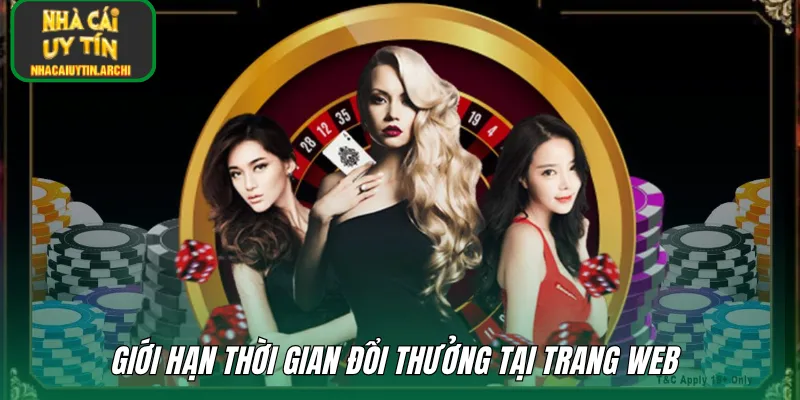 Giới hạn thời gian đổi thưởng tại trang web 