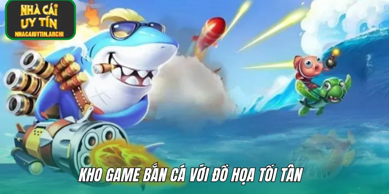 Kho game bắn cá với đồ họa tối tân  