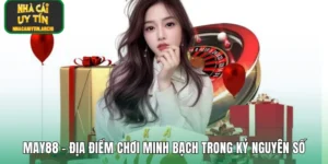 MAY88 – Địa Điểm Chơi Minh Bạch Trong Kỷ Nguyên Số