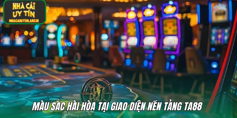 Màu sắc hài hòa tại giao diện nền tảng TA88