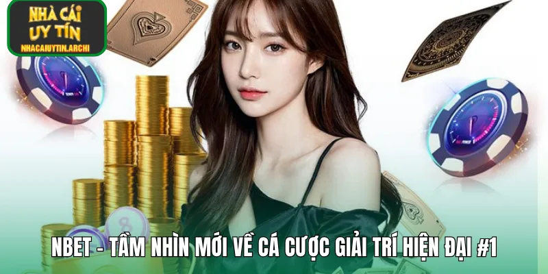 NBET– Tầm Nhìn Mới Về Cá Cược Giải Trí Hiện Đại #1