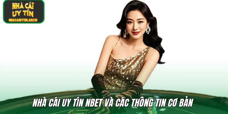 Nhà cái uy tín NBET và các thông tin cơ bản 