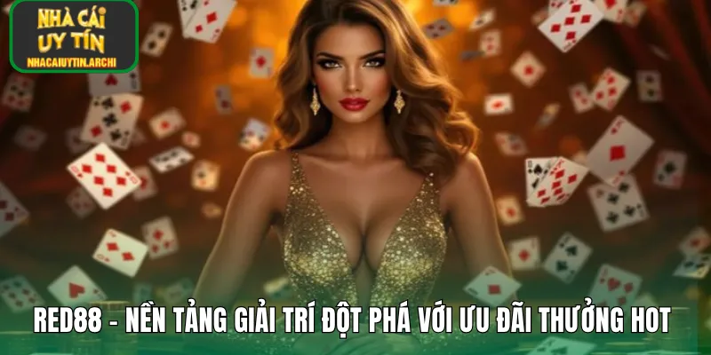 RED88 – Nền Tảng Giải Trí Đột Phá Với Ưu Đãi Thưởng Hot