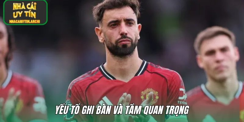 Yếu tố ghi bàn và tầm quan trọng