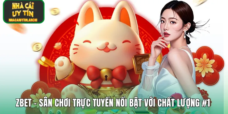 ZBET – Sân chơi trực tuyến nổi bật với chất lượng #1